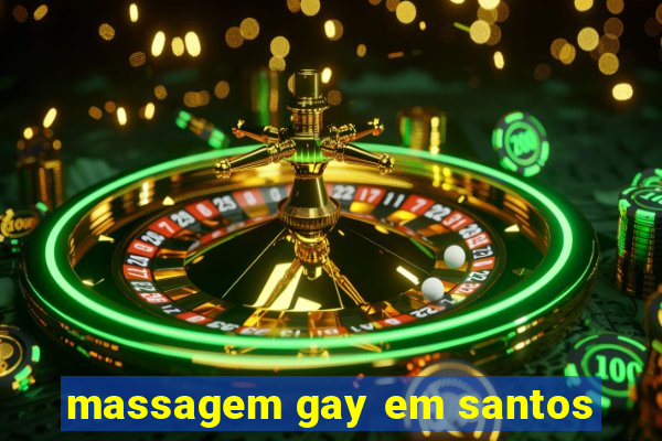 massagem gay em santos